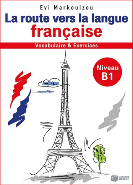 LA ROUTE VERS LA LANGUE B1 VOCABULAIRE & EXERCICES