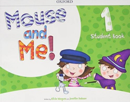 MOUSE AND ME! 1 STUDENT'S BOOK