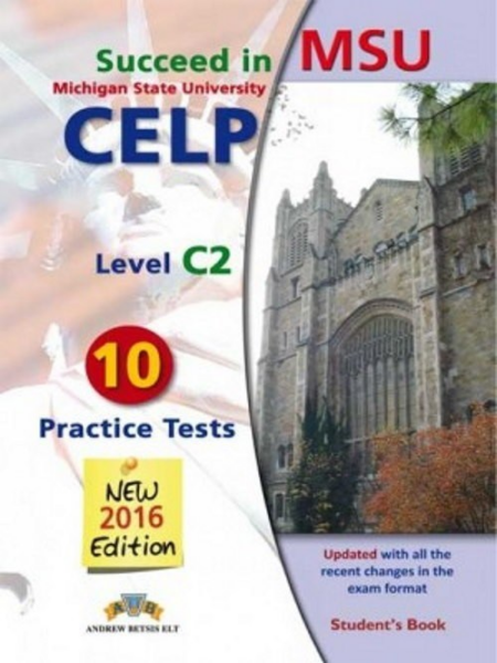 SUCCEED IN MSU CELP C2 10 PRACTICE TESTS SELF STUDY PACK 2016