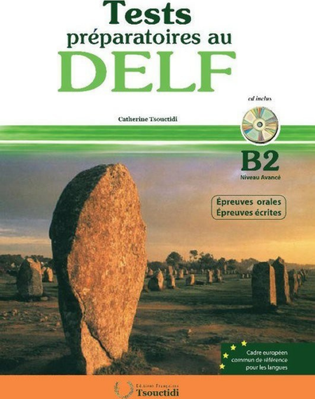 TESTS PREPARATOIRES DELF B2 ORALES - ECRITES (CD)