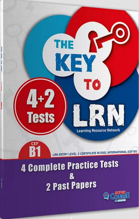 THE KEY TO LRN 4+2 B1 4 COMPLETE PRACTICE TESTS & 2 PAST PAPERS